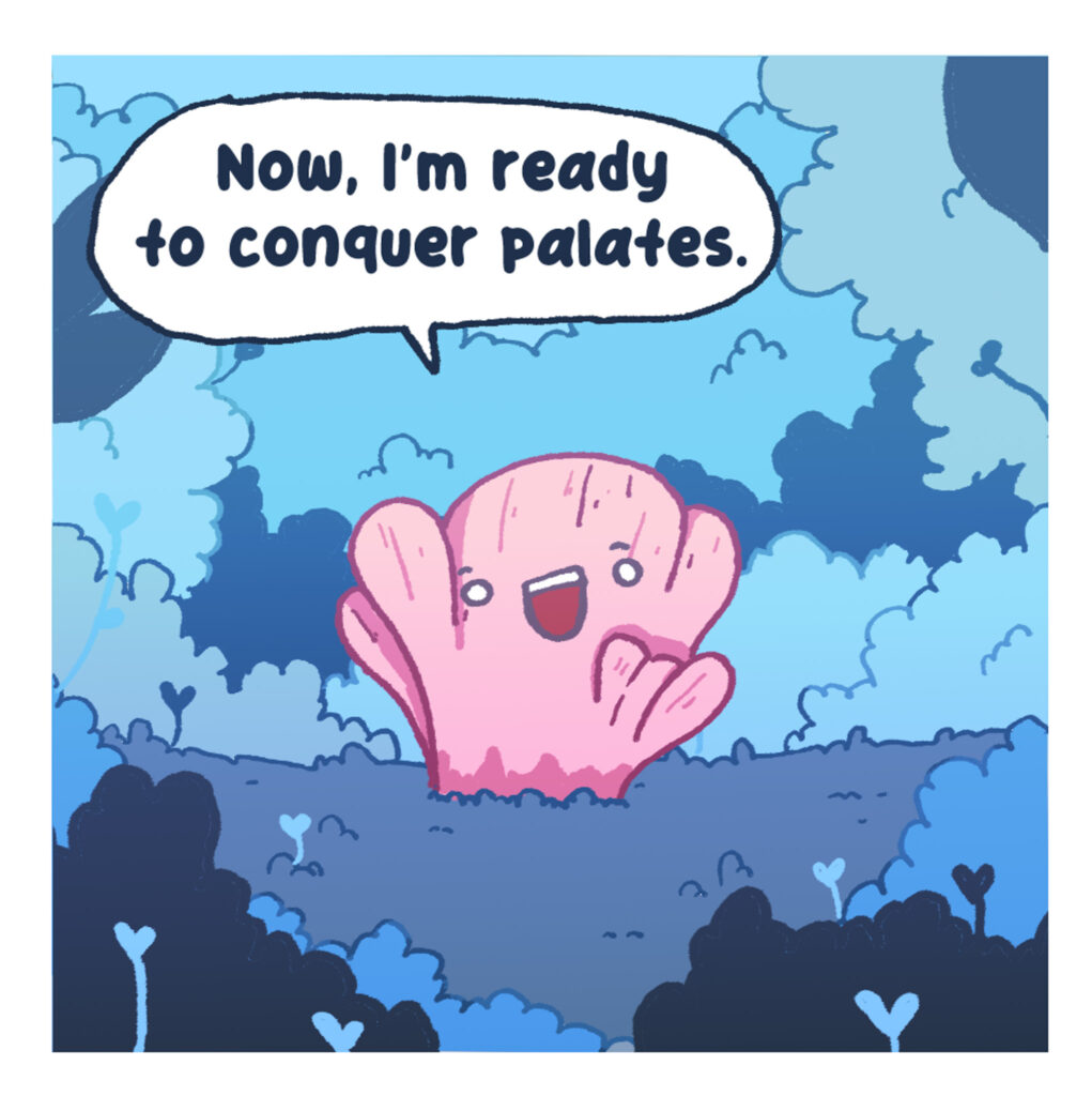 Qualität, die man schmecken und fühlen kann Comic-Panel zeigt den nun ausgewachsenen Züripilz, der entschlossen erklärt, bereit zu sein, die Welt der Teller zu erobern.
